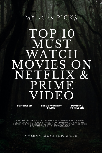 Top 10 Must Watch Netflix and Prime video Films.