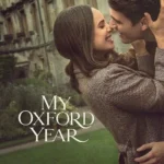 official Poster of My Oxford Year 2025 Movie Review.Image Credit: © TMDb (www.themoviedb.org) – Used for informational/review purposes only.