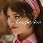 Official Poster Of Movie Companion Movie 2025.Image Credit: © TMDb (www.themoviedb.org) – Used for informational/review purposes only.